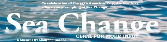 In celebration of the 35th America's Cup, Anchor Arts offers you a sampling of Sea Change.